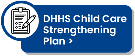 DHHS Child Care Strengthening Plan button
